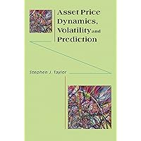 Asset Price Dynamics, Volatility, and Prediction Asset Price Dynamics, Volatility, and Prediction Hardcover eTextbook Paperback