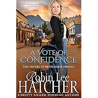 A Vote of Confidence: Historical Romantic Fiction (Beneath Sweet Western Skies) A Vote of Confidence: Historical Romantic Fiction (Beneath Sweet Western Skies) Kindle Paperback Hardcover