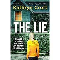 The Lie: A completely unputdownable and heart-pounding psychological thriller