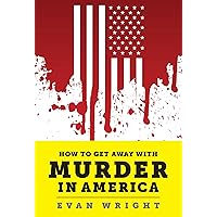 How to Get Away With Murder in America: Drug Lords, Dirty Pols, Obsessed Cops, and the Quiet Man Who Became the CIA’s Master Killer How to Get Away With Murder in America: Drug Lords, Dirty Pols, Obsessed Cops, and the Quiet Man Who Became the CIA’s Master Killer Kindle Audible Audiobook