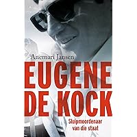 Eugene de Kock: Sluipmoordenaar van die staat (Afrikaans Edition) Eugene de Kock: Sluipmoordenaar van die staat (Afrikaans Edition) Kindle Paperback