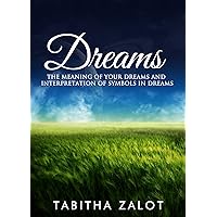 Dreams: The Meaning of Your Dreams and Interpretation of Symbols in Dreams (The Expanding Mind Series Book 1) Dreams: The Meaning of Your Dreams and Interpretation of Symbols in Dreams (The Expanding Mind Series Book 1) Kindle Audible Audiobook Paperback