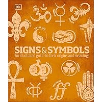 Signs and Symbols: An Illustrated Guide to Their Origins and Meanings (DK Compact Culture Guides) Signs and Symbols: An Illustrated Guide to Their Origins and Meanings (DK Compact Culture Guides) Kindle Hardcover