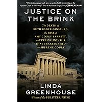 Justice on the Brink: The Death of Ruth Bader Ginsburg, the Rise of Amy Coney Barrett, and Twelve Months That Transformed the Supreme Court Justice on the Brink: The Death of Ruth Bader Ginsburg, the Rise of Amy Coney Barrett, and Twelve Months That Transformed the Supreme Court Hardcover Audible Audiobook Kindle Paperback