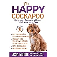 The Happy Cockapoo: Raise Your Puppy to a Happy, Well-Mannered Dog (The Happy Paw Series) The Happy Cockapoo: Raise Your Puppy to a Happy, Well-Mannered Dog (The Happy Paw Series) Kindle Paperback
