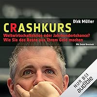Crashkurs - Weltwirtschaftskrise oder Jahrhundertchance? Crashkurs - Weltwirtschaftskrise oder Jahrhundertchance? Audible Audiobook Hardcover Kindle Paperback Audio CD Pocket Book