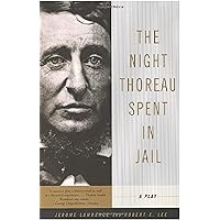 The Night Thoreau Spent in Jail: A Play The Night Thoreau Spent in Jail: A Play Paperback