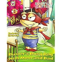 Buster's Busy Day with Mom and Dad: Lessons of the Heart and Home (Bugville Critters: New Beginnings) Buster's Busy Day with Mom and Dad: Lessons of the Heart and Home (Bugville Critters: New Beginnings) Kindle