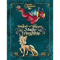 The Dragon and the Unicorn: The Magic of Friendship — Mom’s Choice Awards Gold Winner, Honoring Excellence (Emerald Kingdom) The Dragon and the Unicorn: The Magic of Friendship — Mom’s Choice Awards Gold Winner, Honoring Excellence (Emerald Kingdom) Kindle Paperback Hardcover