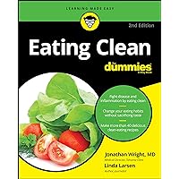 Eating Clean For Dummies, 2nd Edition Eating Clean For Dummies, 2nd Edition Paperback Kindle
