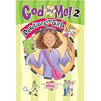 God and Me! Volume 2: Devotions for Girls Ages 10-12 God and Me! Volume 2: Devotions for Girls Ages 10-12 Paperback