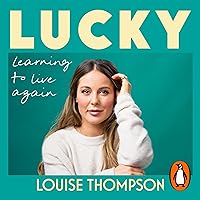 Lucky: Learning to live again Lucky: Learning to live again Kindle Audible Audiobook Hardcover