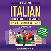 Learn Italian for Adult Beginners: 3 Books in 1 Learn Italian for Adult Beginners: 3 Books in 1 Paperback Audible Audiobook Kindle Hardcover