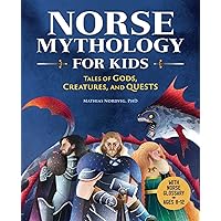 Norse Mythology for Kids: Tales of Gods, Creatures, and Quests