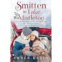 Smitten in Lake Mistletoe: A Holly, Jolly and Steamy Christmas Tale Smitten in Lake Mistletoe: A Holly, Jolly and Steamy Christmas Tale Kindle Paperback