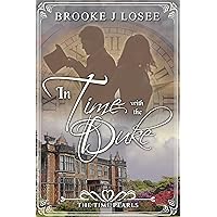 In Time With The Duke: A Regency Time Travel Romance (The Time Pearls Book 1)