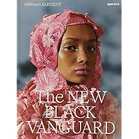 The New Black Vanguard: Photography Between Art and Fashion The New Black Vanguard: Photography Between Art and Fashion Hardcover