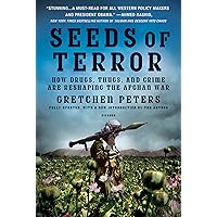 Seeds of Terror: How Drugs, Thugs, and Crime Are Reshaping the Afghan War Seeds of Terror: How Drugs, Thugs, and Crime Are Reshaping the Afghan War Paperback Kindle Audible Audiobook Hardcover Audio CD
