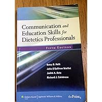 Communication and Education Skills for Dietetics Professionals Communication and Education Skills for Dietetics Professionals Paperback