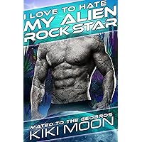 I Love to Hate My Alien Rock Star: A Sci Fi Alien Fated Mate Romance (Mated to the Geobros Book 2) I Love to Hate My Alien Rock Star: A Sci Fi Alien Fated Mate Romance (Mated to the Geobros Book 2) Kindle