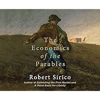 The Economics of the Parables The Economics of the Parables Hardcover Audible Audiobook Kindle Audio CD