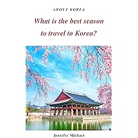 About Korea: What is the best season to travel to Korea? (Korean Foods)