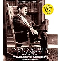 An Unfinished Life: John F. Kennedy 1917-1963 An Unfinished Life: John F. Kennedy 1917-1963 Kindle Paperback Audible Audiobook Hardcover Audio CD