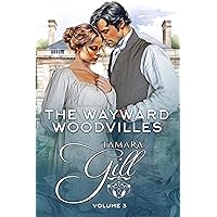The Wayward Woodvilles: Volume 3: Books 7-10