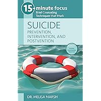 15-Minute Focus: Suicide: Prevention, Intervention, and Postvention (15-minute Focus Series) 15-Minute Focus: Suicide: Prevention, Intervention, and Postvention (15-minute Focus Series) Paperback Kindle