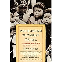 Prisoners Without Trial: Japanese Americans in World War II (Hill and Wang Critical Issues) Prisoners Without Trial: Japanese Americans in World War II (Hill and Wang Critical Issues) Paperback Kindle