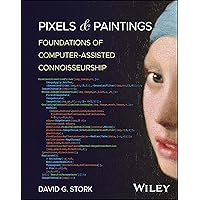 Pixels & Paintings: Foundations of Computer-assisted Connoisseurship Pixels & Paintings: Foundations of Computer-assisted Connoisseurship Hardcover Kindle