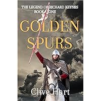 Golden Spurs: Book One in The Legend of Richard Keynes Series