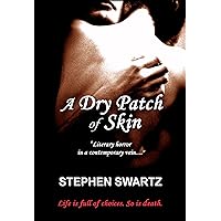 A DRY PATCH of SKIN (The Stefan Szekely Trilogy Book 1) A DRY PATCH of SKIN (The Stefan Szekely Trilogy Book 1) Kindle Paperback