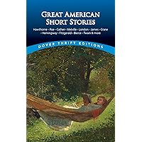 Great American Short Stories: Hawthorne, Poe, Cather, Melville, London, James, Crane, Hemingway, Fitzgerald, Bierce, Twain & more (Dover Thrift Editions: Short Stories)