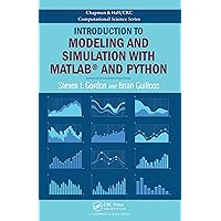 Introduction to Modeling and Simulation with MATLAB® and Python (Chapman & Hall/CRC Computational Science) Introduction to Modeling and Simulation with MATLAB® and Python (Chapman & Hall/CRC Computational Science) eTextbook Hardcover Paperback
