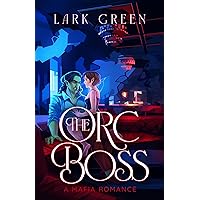 The Orc Boss: A Mafia Romance (Monster Underworld) The Orc Boss: A Mafia Romance (Monster Underworld) Kindle Paperback