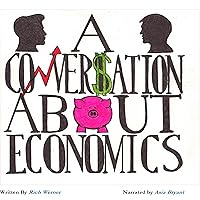 A Conversation About Economics A Conversation About Economics Audible Audiobook Paperback Kindle