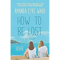 How to Be Lost: A Novel How to Be Lost: A Novel Kindle Paperback Audible Audiobook Hardcover Audio CD