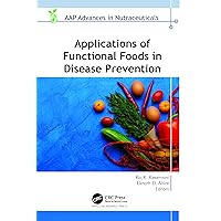 Applications of Functional Foods in Disease Prevention (AAP Advances in Nutraceuticals) Applications of Functional Foods in Disease Prevention (AAP Advances in Nutraceuticals) Hardcover Kindle