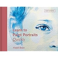 Learn to Paint Portraits Quickly Learn to Paint Portraits Quickly Kindle Hardcover