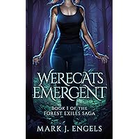 Werecats Emergent: An Urban Fantasy Family Thriller (Forest Exiles Saga Book 1)