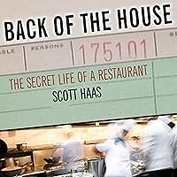 Back of the House: The Secret Life of a Restaurant Back of the House: The Secret Life of a Restaurant Audible Audiobook Paperback Kindle Audio CD