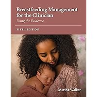 Breastfeeding Management for the Clinician: Using the Evidence Breastfeeding Management for the Clinician: Using the Evidence Paperback Kindle