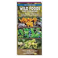 Wild Foods and Foraging: Pocket Guides to North American Edible Plants and How to Forage for Them (Our Living Earth) Wild Foods and Foraging: Pocket Guides to North American Edible Plants and How to Forage for Them (Our Living Earth) Pamphlet