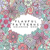Playful Patterns Coloring Book: For Kids Ages 6-8, 9-12 Playful Patterns Coloring Book: For Kids Ages 6-8, 9-12 Paperback Spiral-bound