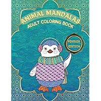 Animal Mandalas Coloring Book. Penguins Edition.: 45 Amazing Mandala Patterns with Cute Penguins.
