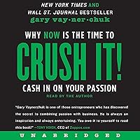 Crush It!: Why NOW Is the Time to Cash In on Your Passion Crush It!: Why NOW Is the Time to Cash In on Your Passion Audible Audiobook Hardcover Kindle Paperback Audio CD