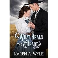 What Heals the Heart: an American West historical romance (Cowbird Creek Book 1)