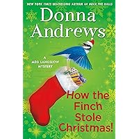 How the Finch Stole Christmas!: A Meg Langslow Christmas Mystery (Meg Langslow Mysteries Book 22) How the Finch Stole Christmas!: A Meg Langslow Christmas Mystery (Meg Langslow Mysteries Book 22) Kindle Audible Audiobook Hardcover Paperback Audio CD