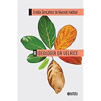 A ideologia da velhice (Portuguese Edition) A ideologia da velhice (Portuguese Edition) Kindle Paperback
